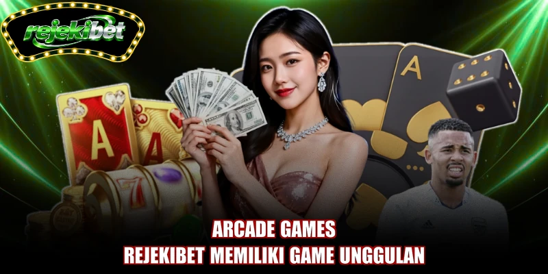 Arcade games REJEKIBET memiliki game unggulan