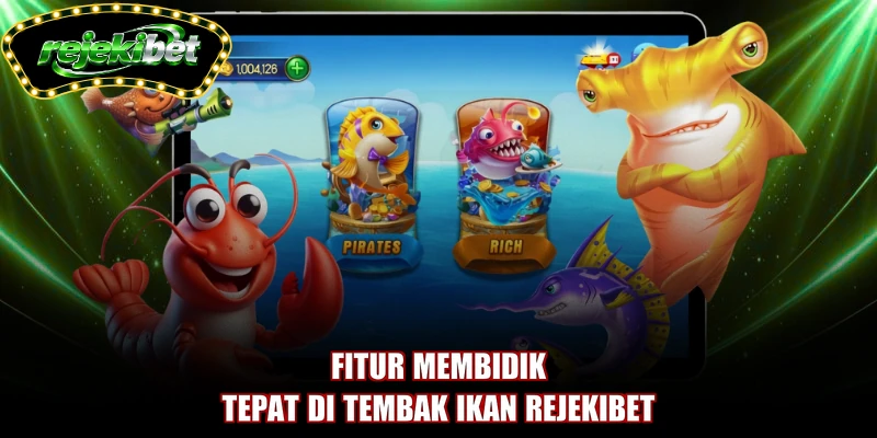 Fitur membidik tepat di tembak ikan REJEKIBET