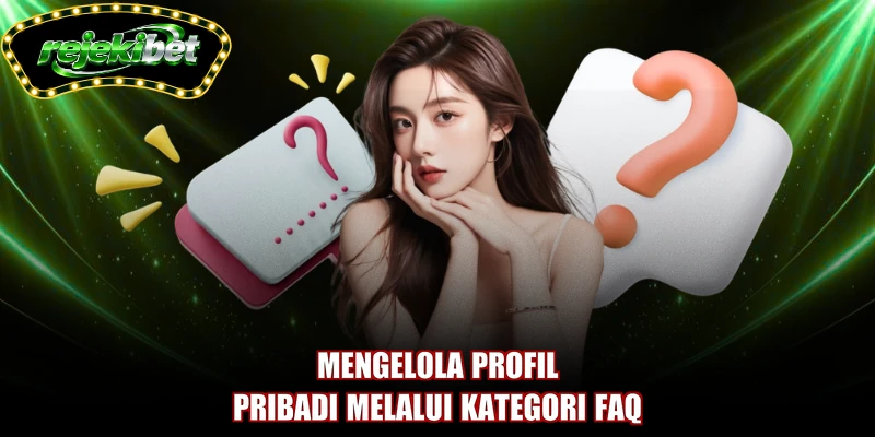 Mengelola profil pribadi melalui kategori FAQ