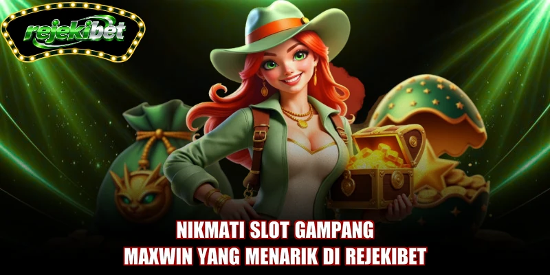 Nikmati slot gampang maxwin yang menarik di REJEKIBET