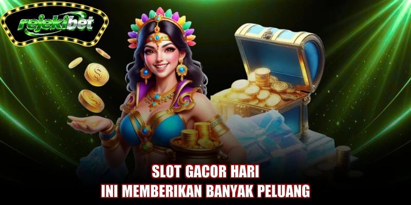 Slot gacor hari ini memberikan banyak peluang